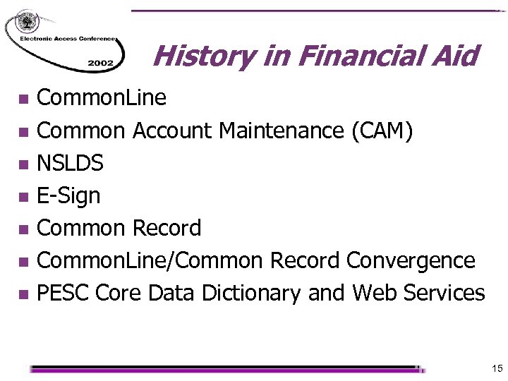 History in Financial Aid n n n n Common. Line Common Account Maintenance (CAM)