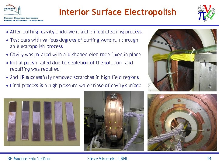 Interior Surface Electropolish • After buffing, cavity underwent a chemical cleaning process • Test