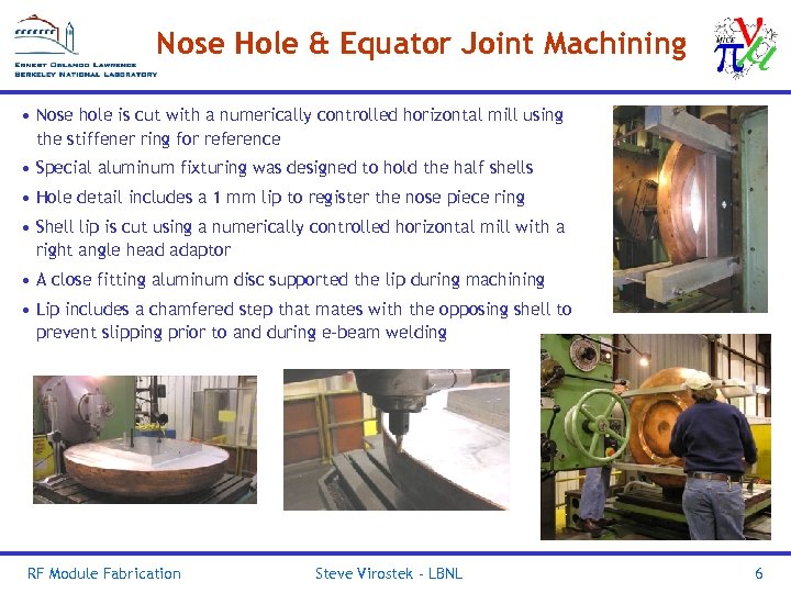 Nose Hole & Equator Joint Machining • Nose hole is cut with a numerically
