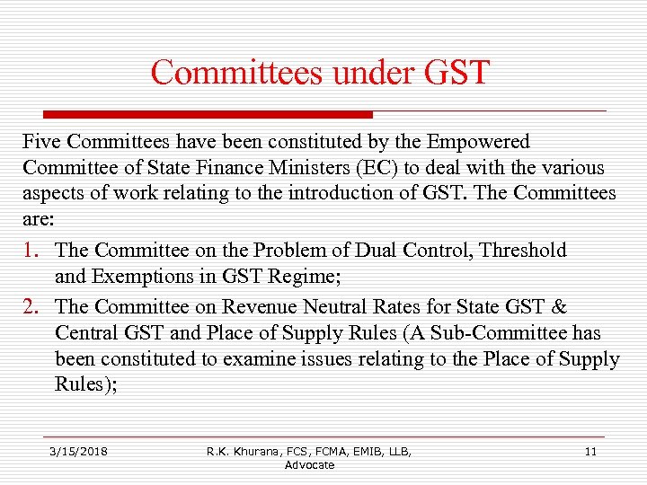 Committees under GST Five Committees have been constituted by the Empowered Committee of State