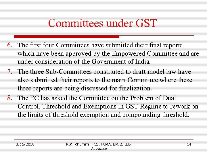 Committees under GST 6. The first four Committees have submitted their final reports which