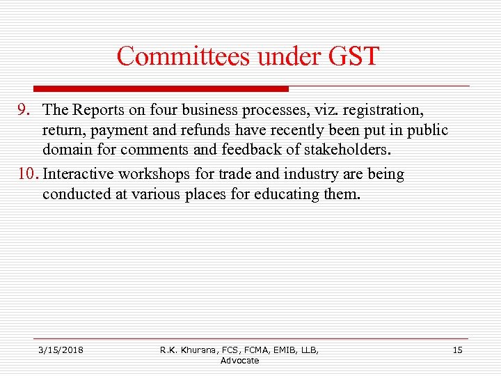 Committees under GST 9. The Reports on four business processes, viz. registration, return, payment