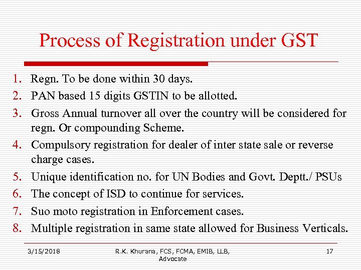 Process of Registration under GST 1. Regn. To be done within 30 days. 2.