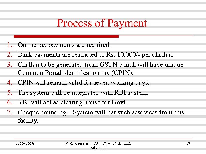 Process of Payment 1. Online tax payments are required. 2. Bank payments are restricted