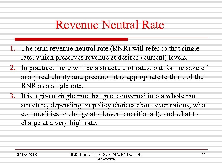 Revenue Neutral Rate 1. The term revenue neutral rate (RNR) will refer to that