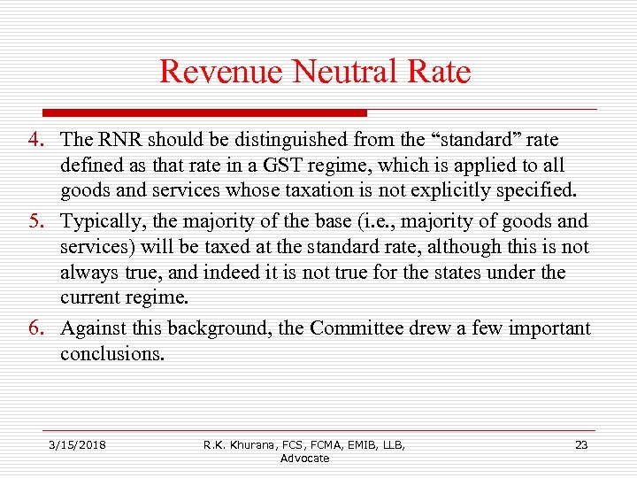 Revenue Neutral Rate 4. The RNR should be distinguished from the “standard” rate defined