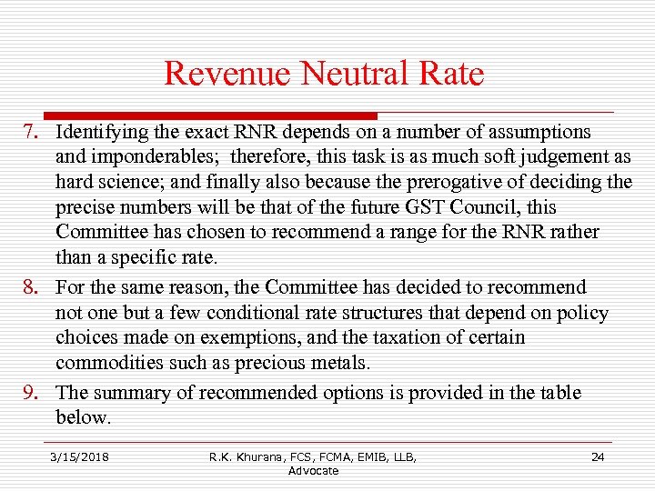 Revenue Neutral Rate 7. Identifying the exact RNR depends on a number of assumptions