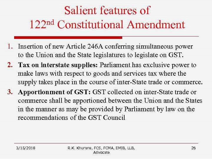 Salient features of 122 nd Constitutional Amendment 1. Insertion of new Article 246 A