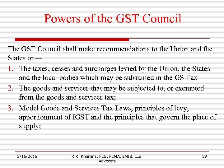 Powers of the GST Council The GST Council shall make recommendations to the Union