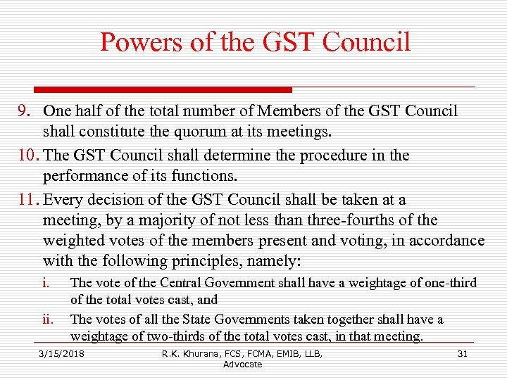 Powers of the GST Council 9. One half of the total number of Members