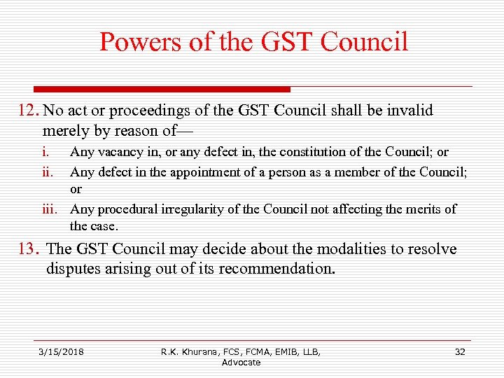 Powers of the GST Council 12. No act or proceedings of the GST Council