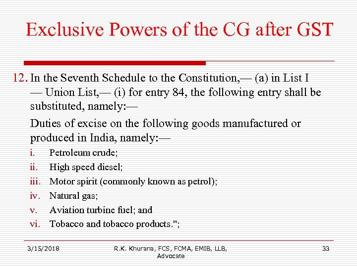 Exclusive Powers of the CG after GST 12. In the Seventh Schedule to the