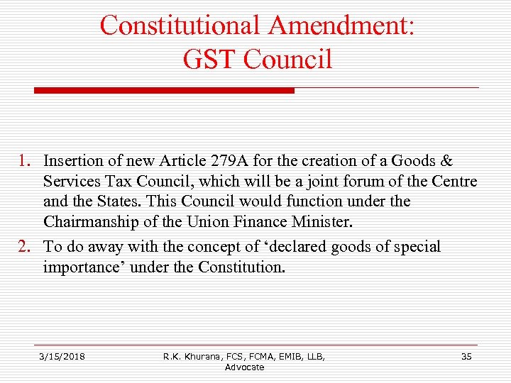 Constitutional Amendment: GST Council 1. Insertion of new Article 279 A for the creation