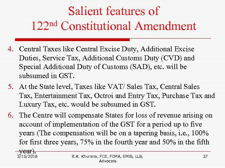 Salient features of 122 nd Constitutional Amendment 4. Central Taxes like Central Excise Duty,