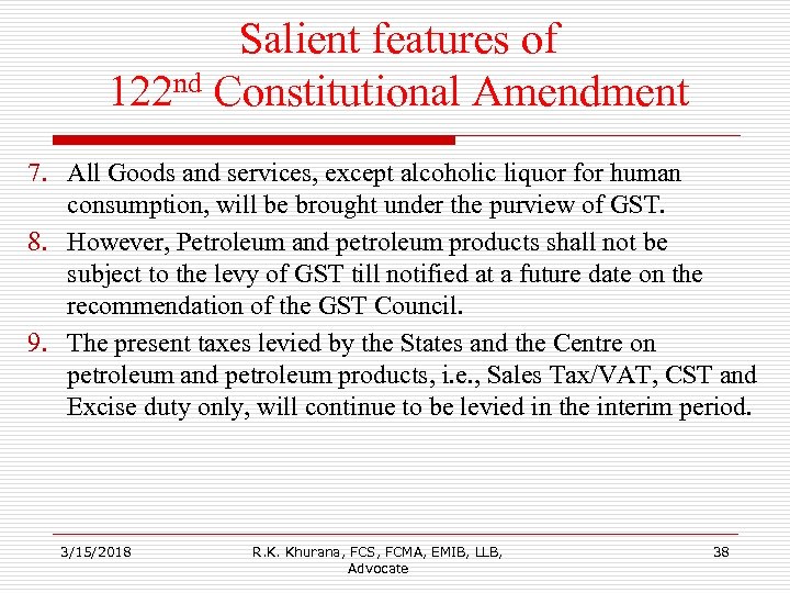 Salient features of 122 nd Constitutional Amendment 7. All Goods and services, except alcoholic