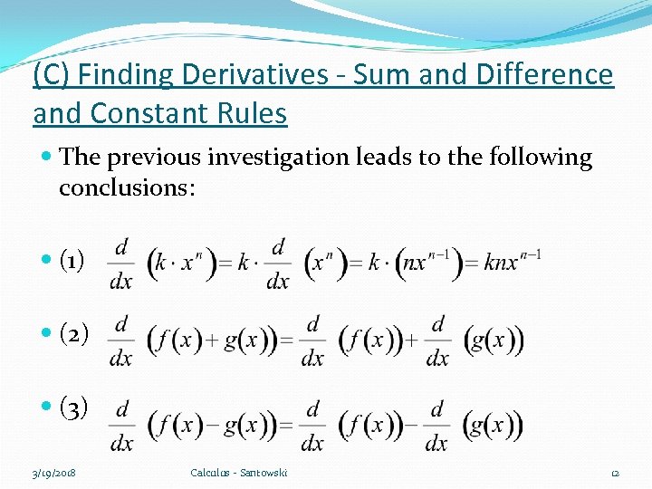 (C) Finding Derivatives - Sum and Difference and Constant Rules The previous investigation leads