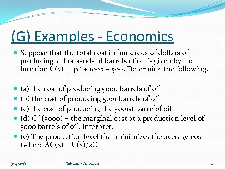 (G) Examples - Economics Suppose that the total cost in hundreds of dollars of