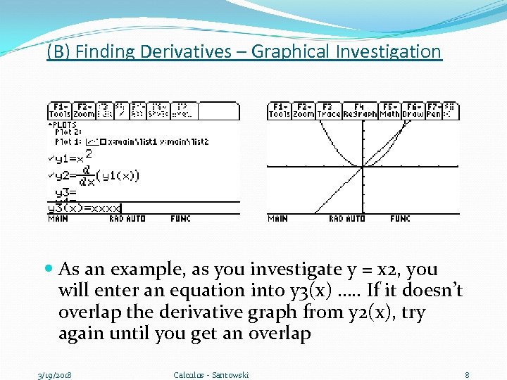 (B) Finding Derivatives – Graphical Investigation As an example, as you investigate y =
