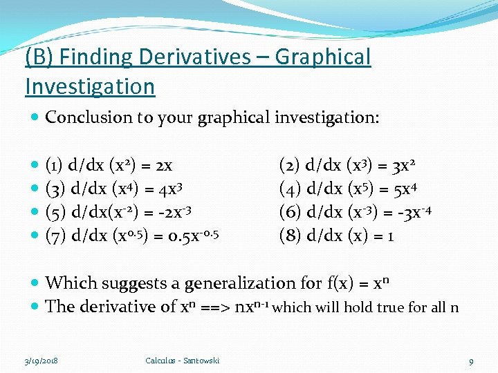 (B) Finding Derivatives – Graphical Investigation Conclusion to your graphical investigation: (1) d/dx (x