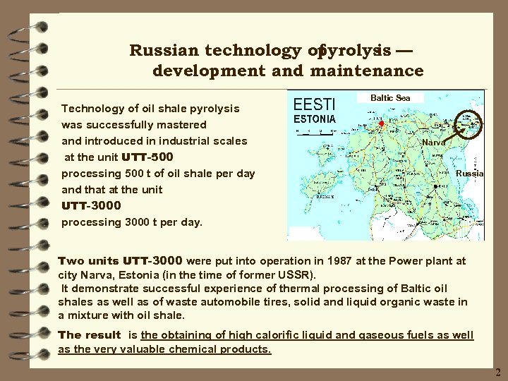 Russian technology of pyrolys — is development and maintenance Technology of oil shale pyrolysis
