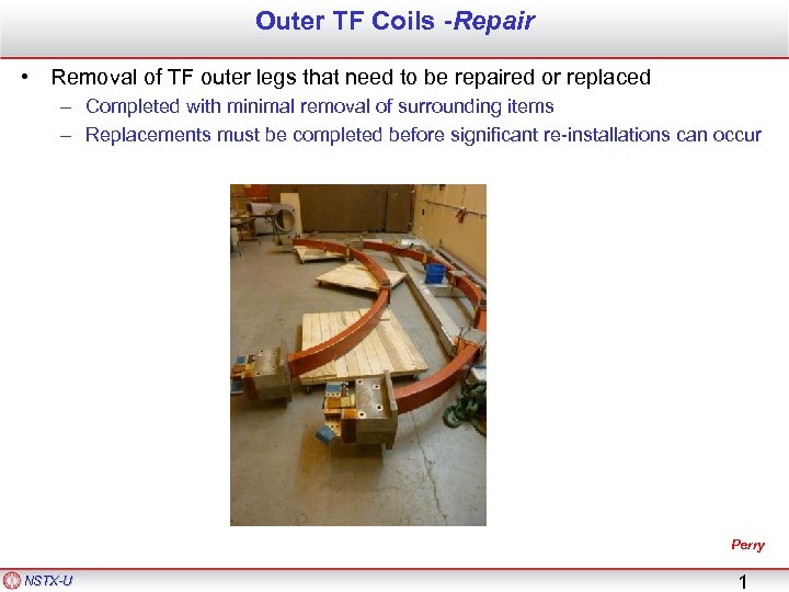 Outer TF Coils -Repair • Removal of TF outer legs that need to be