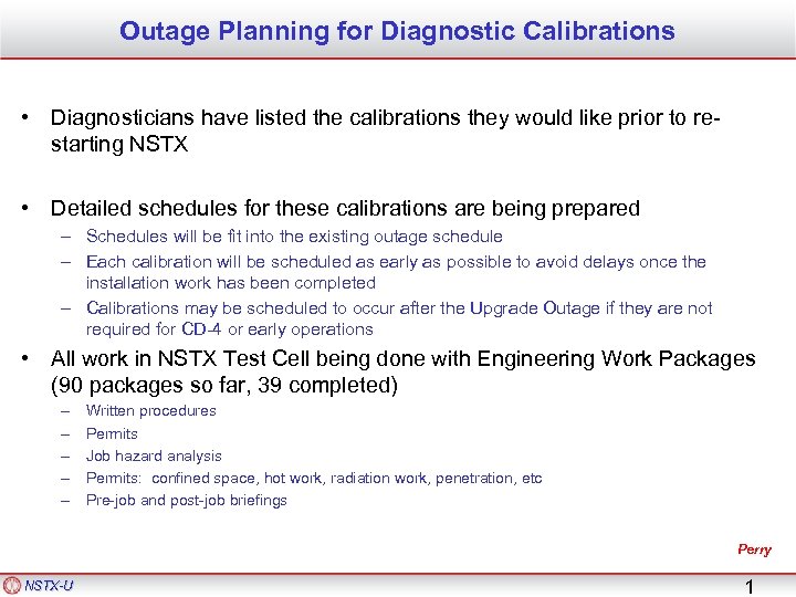 Outage Planning for Diagnostic Calibrations • Diagnosticians have listed the calibrations they would like