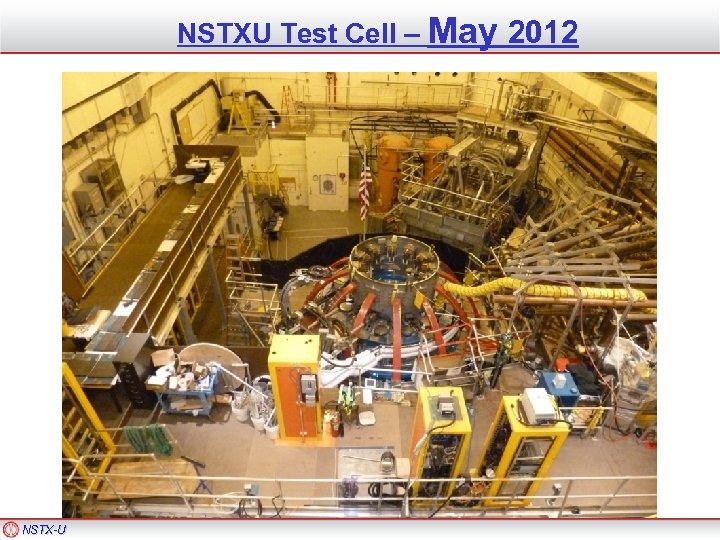 NSTXU Test Cell – May 2012 NSTX-U 