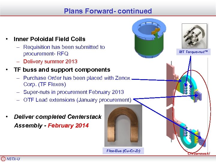 Plans Forward- continued • Inner Poloidal Field Coils – Requisition has been submitted to