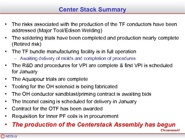 Center Stack Summary • The risks associated with the production of the TF conductors