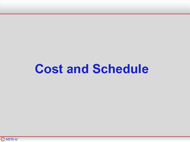 Cost and Schedule NSTX-U 