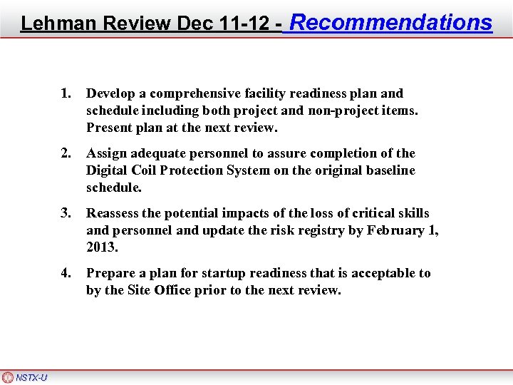 Lehman Review Dec 11 -12 - Recommendations 1. 2. Assign adequate personnel to assure