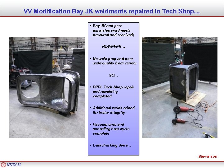 VV Modification Bay JK weldments repaired in Tech Shop… • Bay JK and port