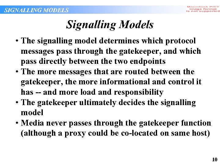 SIGNALLING MODELS Signalling Models • The signalling model determines which protocol messages pass through