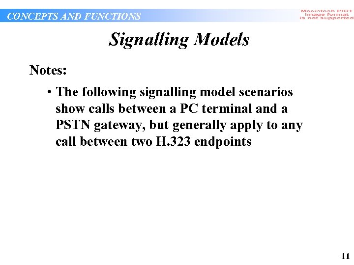 CONCEPTS AND FUNCTIONS Signalling Models Notes: • The following signalling model scenarios show calls