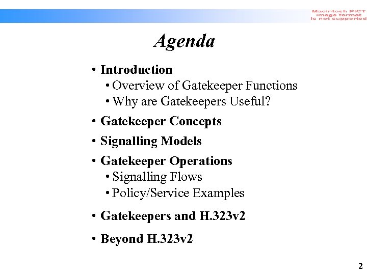 Agenda • Introduction • Overview of Gatekeeper Functions • Why are Gatekeepers Useful? •