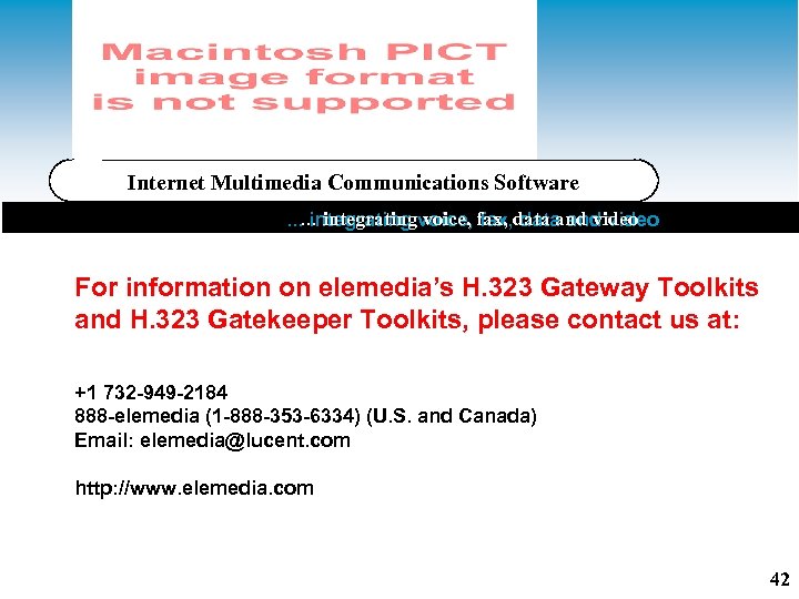 Internet Multimedia Communications Software. . . integratingvoice, fax, data and video integrating voice, fax,