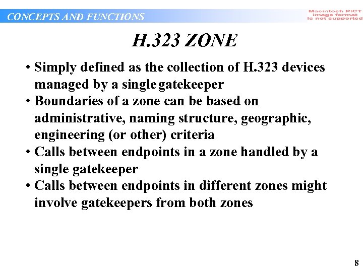 CONCEPTS AND FUNCTIONS H. 323 ZONE • Simply defined as the collection of H.