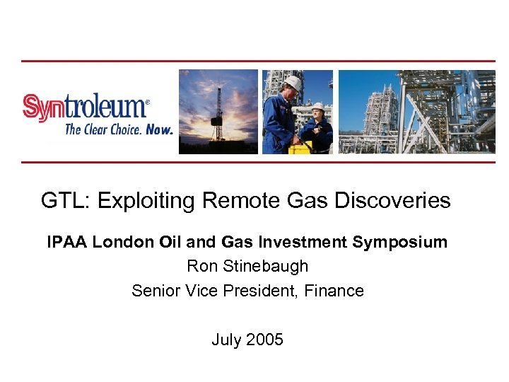 GTL Exploiting Remote Gas Discoveries IPAA London Oil