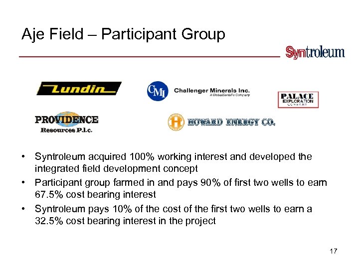 Aje Field – Participant Group • Syntroleum acquired 100% working interest and developed the