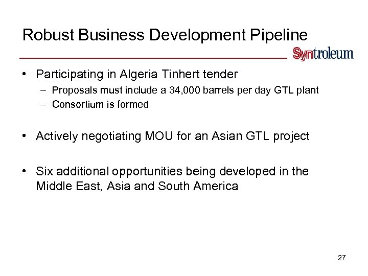 Robust Business Development Pipeline • Participating in Algeria Tinhert tender – Proposals must include