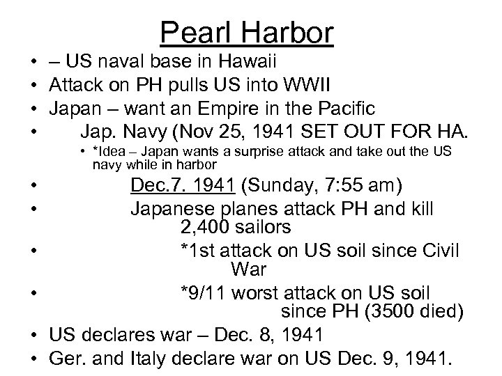 Pearl Harbor • – US naval base in Hawaii • Attack on PH pulls