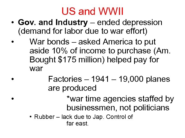 US and WWII • Gov. and Industry – ended depression (demand for labor due