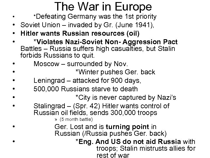 The War in Europe • *Defeating Germany was the 1 st priority • Soviet