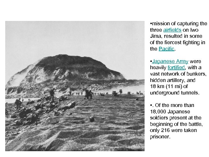  • mission of capturing the three airfields on Iwo Jima, resulted in some