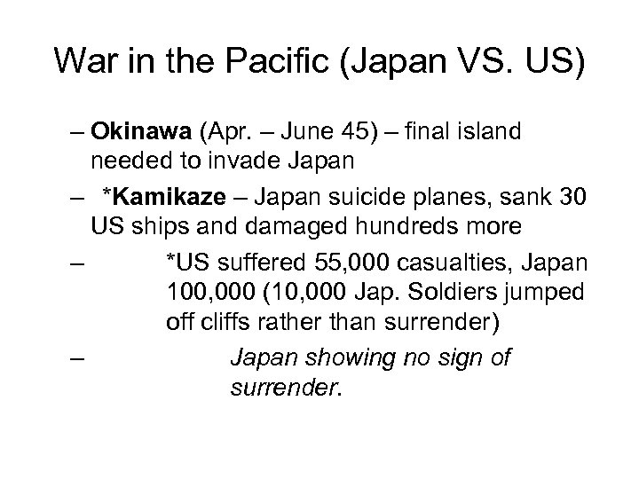 War in the Pacific (Japan VS. US) – Okinawa (Apr. – June 45) –