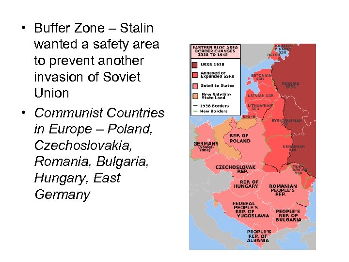  • Buffer Zone – Stalin wanted a safety area to prevent another invasion