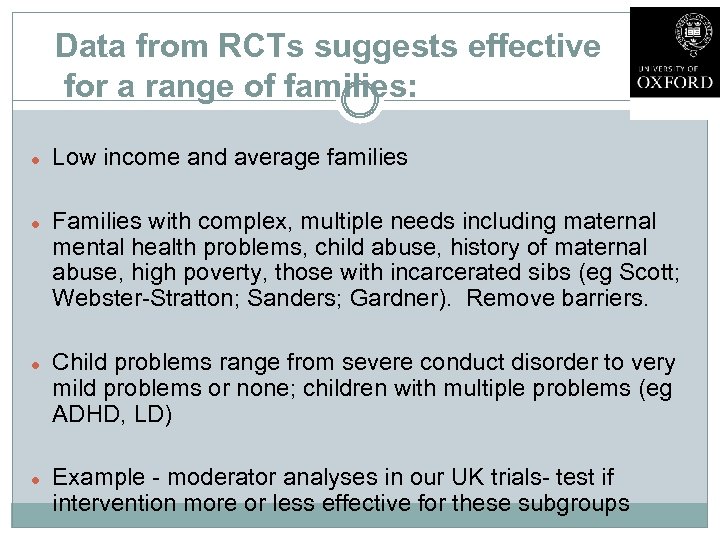 Data from RCTs suggests effective for a range of families: l l Low income