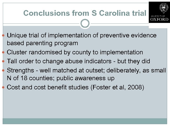 Conclusions from S Carolina trial Unique trial of implementation of preventive evidence based parenting