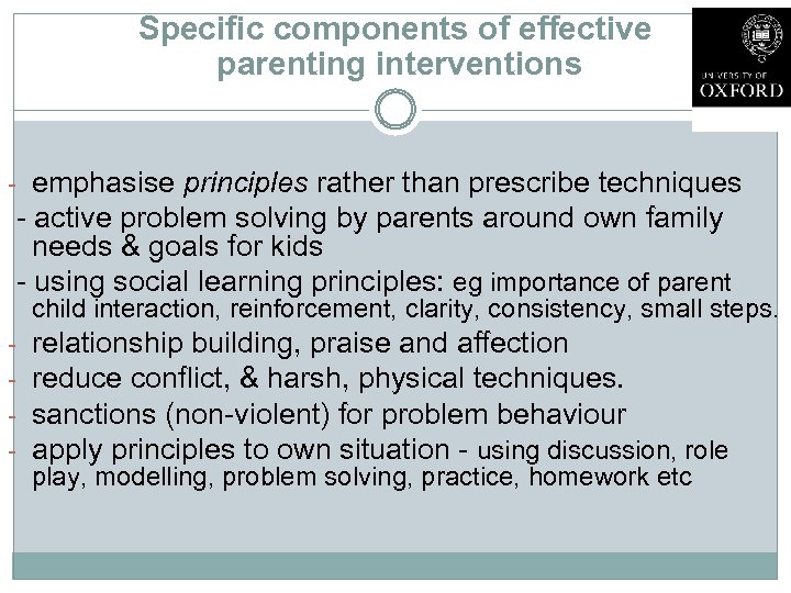 Specific components of effective parenting interventions - emphasise principles rather than prescribe techniques -
