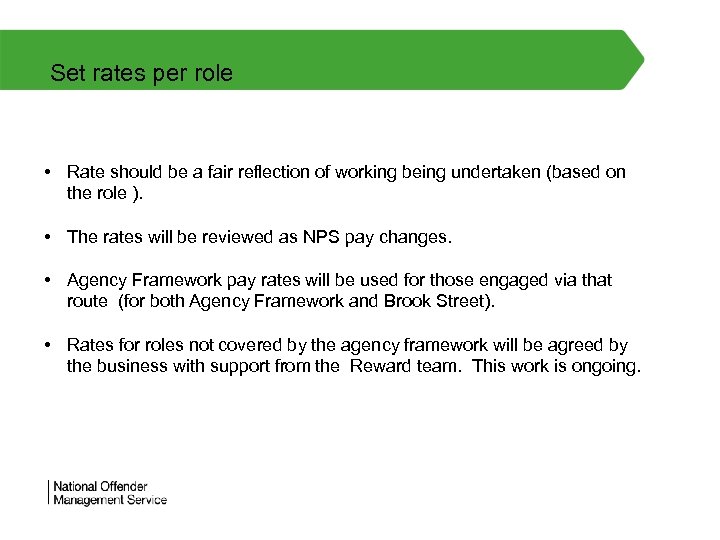 Set rates per role • Rate should be a fair reflection of working being